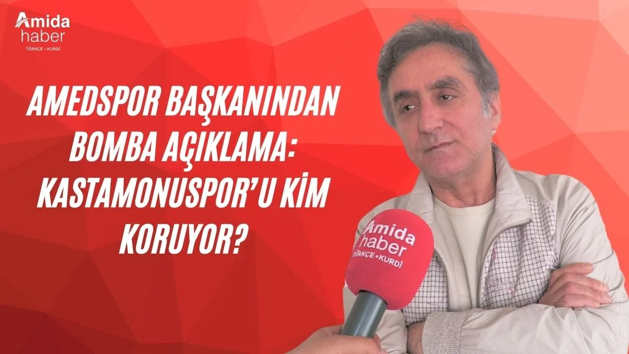 Amedspor Başkanından bomba açıklama: Kastamonuspor’u kim koruyor?