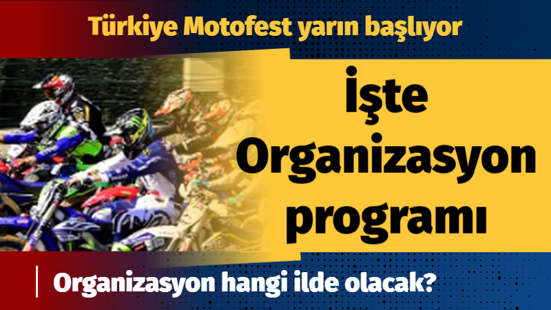 Türkiye Motofest yarın başlıyor: İşte Organizasyon programı