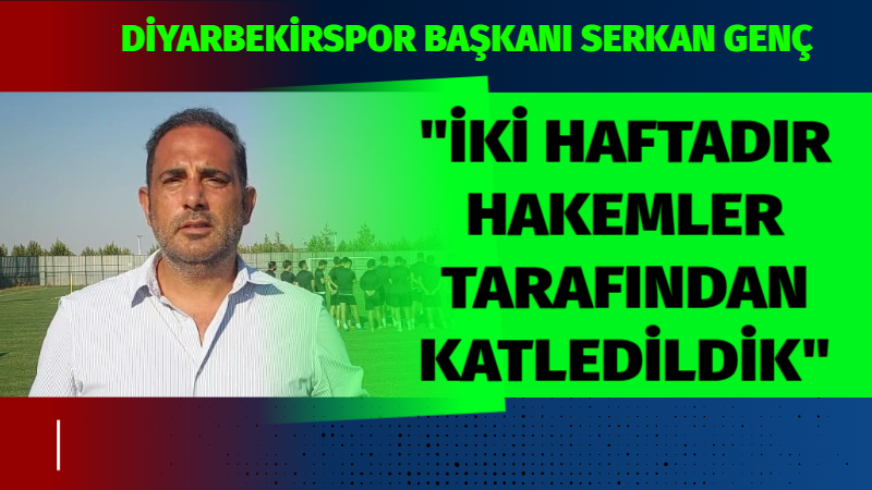 Başkan Genç: İki haftadır hakemler tarafından katledildik