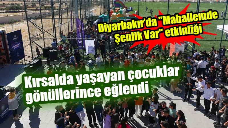 Diyarbakır’da çocuklar “aşkın olayım” ile eğlendi