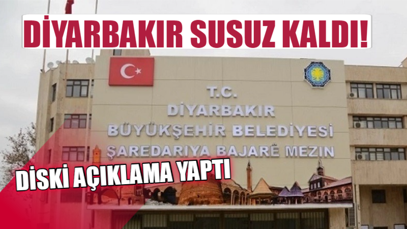 Diyarbakır susuz kaldı!