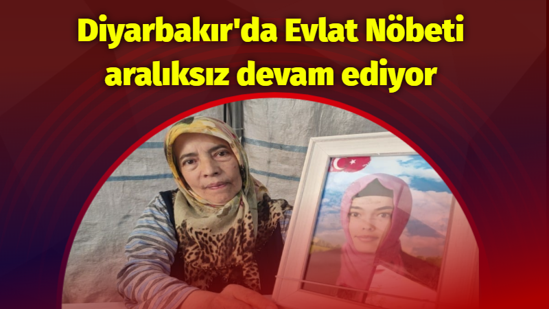 Evlat nöbeti aralıksız devam ediyor