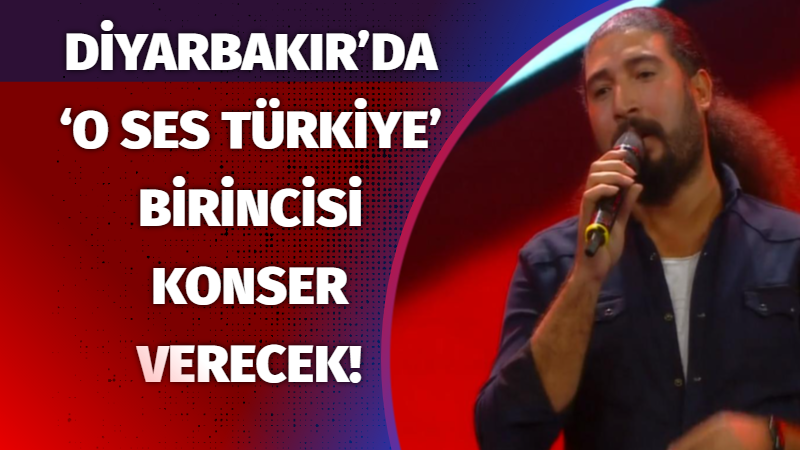 Diyarbakır’da ‘O Ses Türkiye’ birincisi konser verecek!