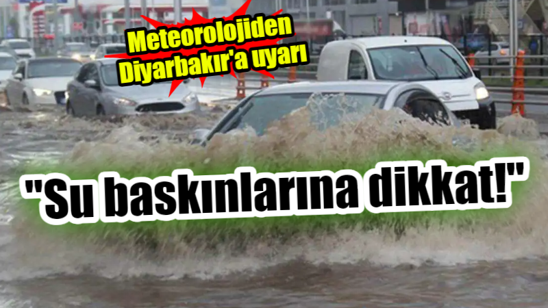 Diyarbakır için uyarı geldi! Dikkat!