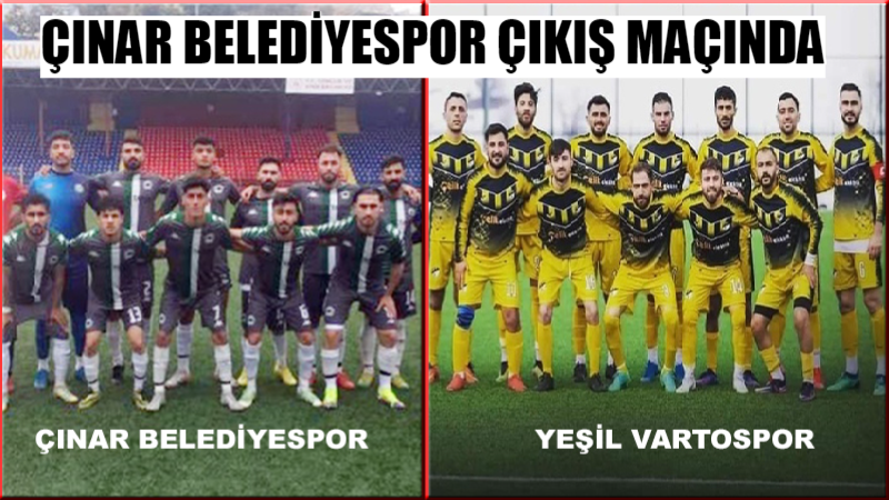 Çınar Belediyespor çıkış maçında