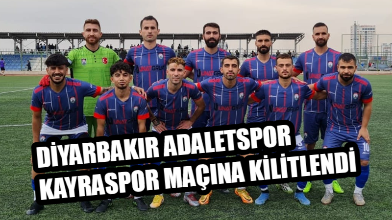 Diyarbakır Adaletspor Kayraspor maçına kilitlendi