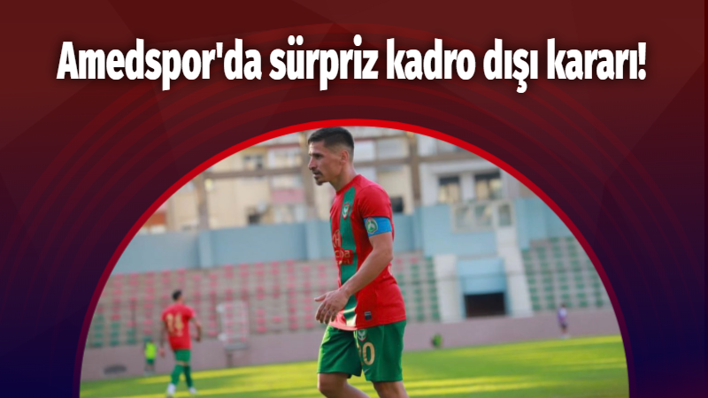 Amedspor'da sürpriz kadro dışı kararı!