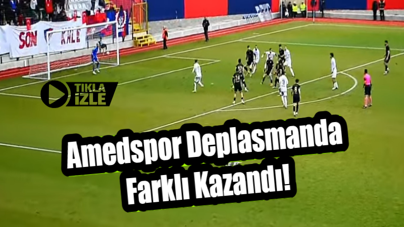 Amedspor Deplasmanda Farklı Kazandı!