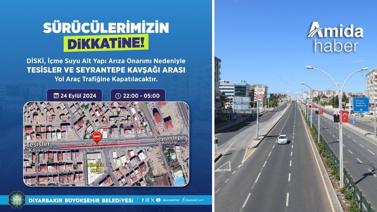 Sürücüler dikkat: Diyarbakır’daki o yol 7 saat kapalı olacak