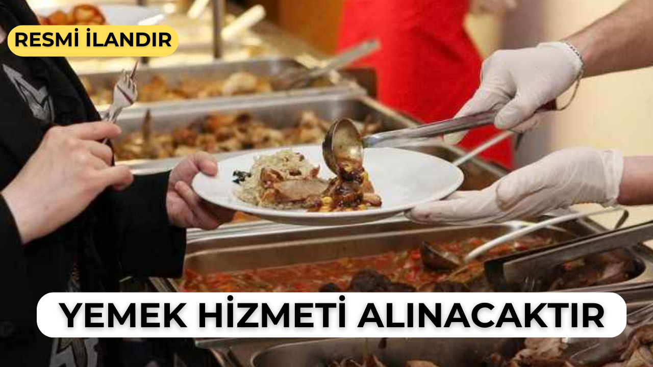 YEMEK HİZMETİ ALINACAKTIR