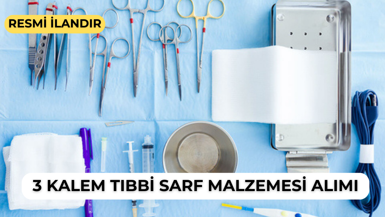 3 KALEM TIBBİ SARF MALZEMESİ ALIMI