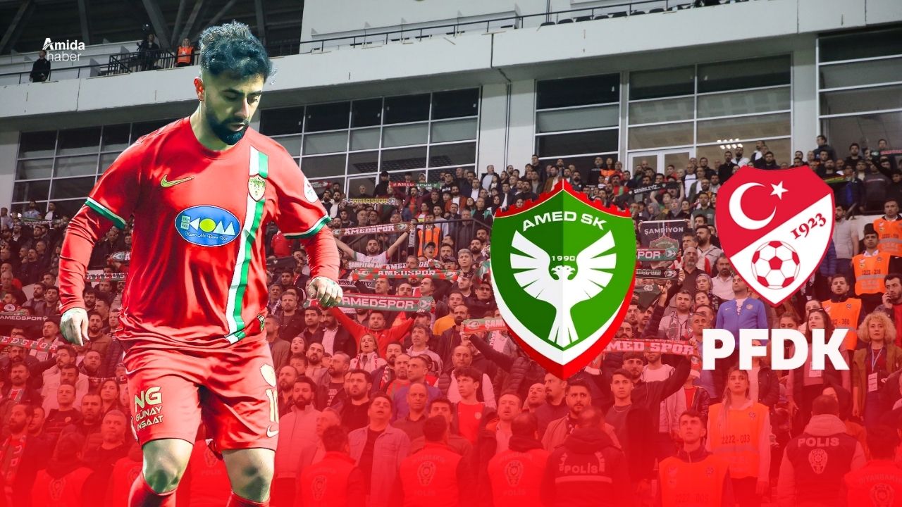 Amedspor ve Çekdar Orhan PFDK’ya sevk edildi