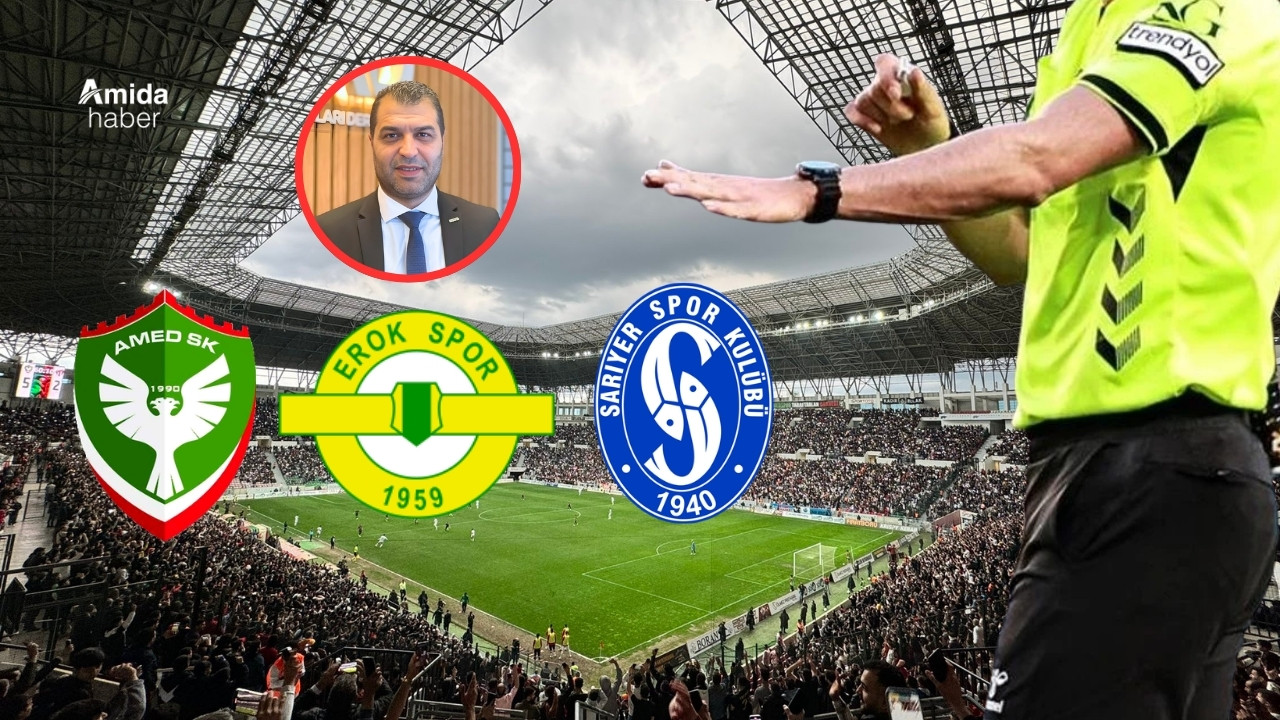 Amedspor’u yakan hakem Erok-Sarıyer maçını yönetecek