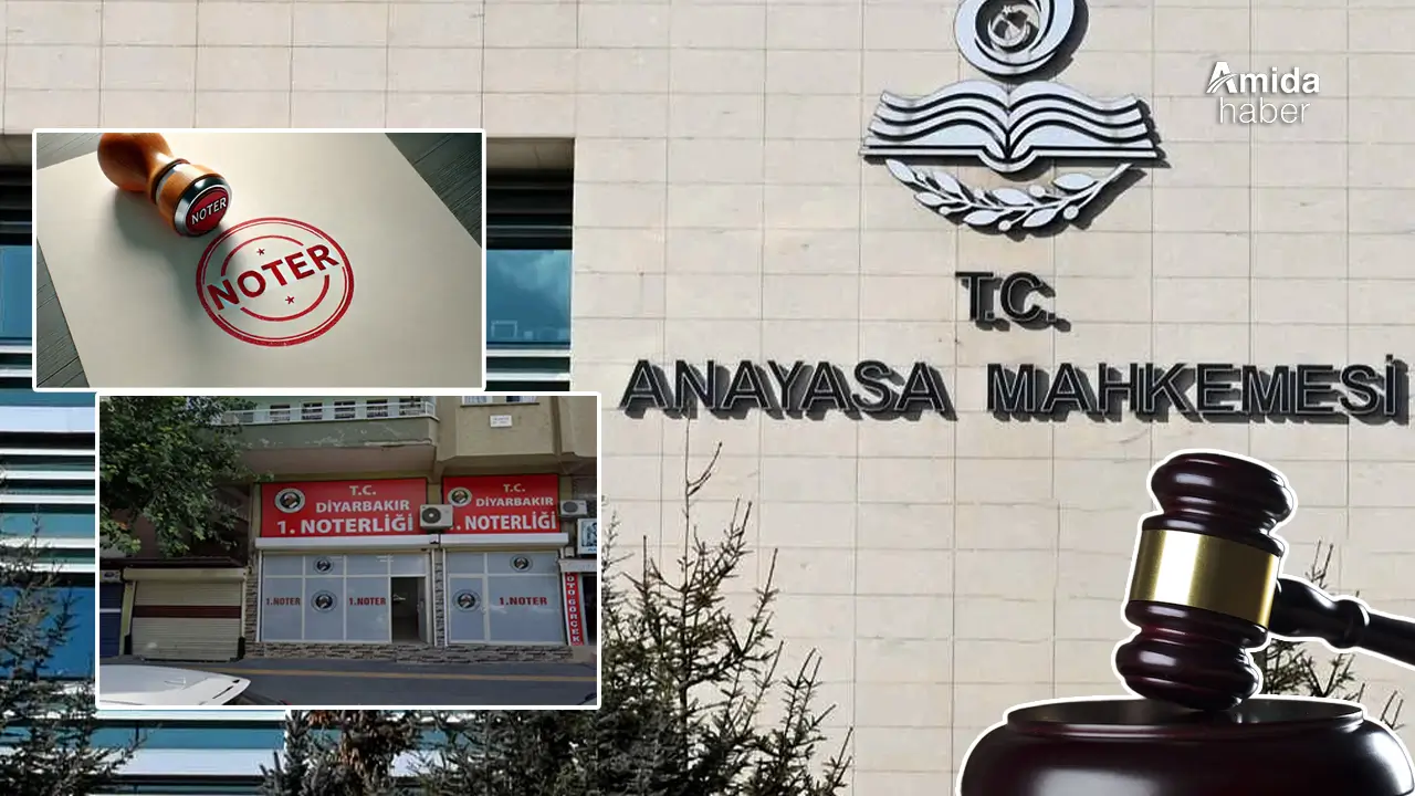 AYM’den noterlik kararı: Diyarbakır da etkilenecek