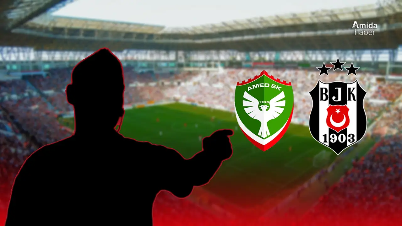 Amedspor –Beşiktaş maçının hakemi açıklandı