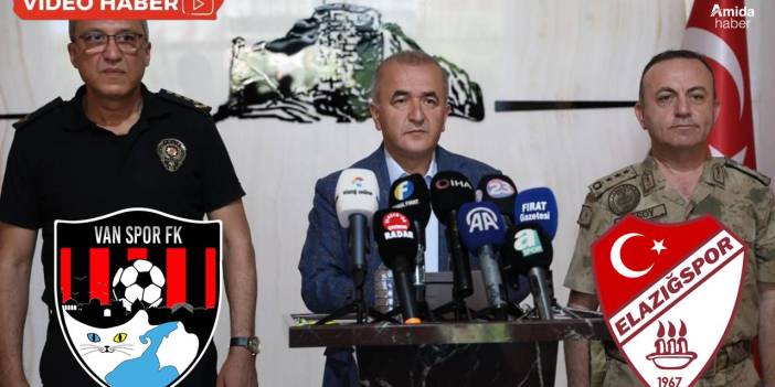 Elazığ Valisinden Vanspor maçı açıklaması: Sağduyu çağrısı yaptı