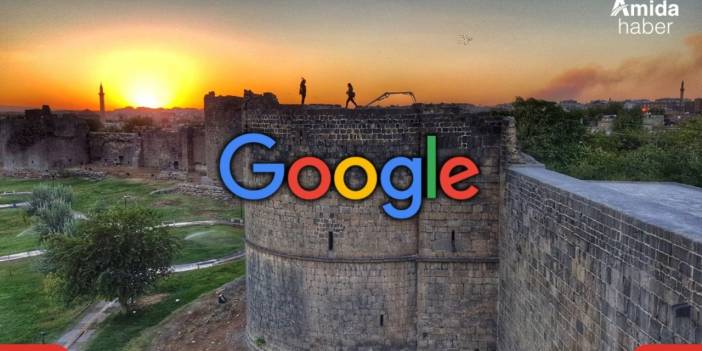 Google kafayı Diyarbakır’a taktı!
