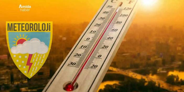 Meteoroloji uyardı: Diyarbakır 2 Ağustos’a kadar kavrulacak